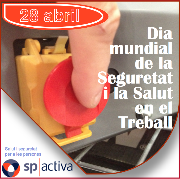 28 abril - Dia mundial de la Seguretat i la Salut en el Treball