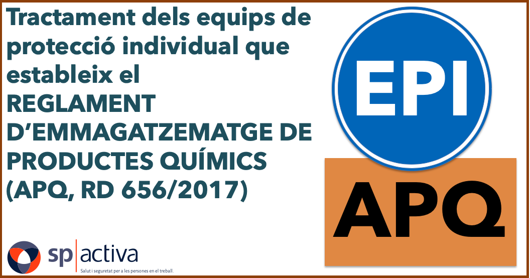 Tractament dels equips de protecció individual que estableix el REGLAMENT D'EMMAGATZEMATGE DE PRODUCTES QUÍMICS (APQ, RD 656/2017)