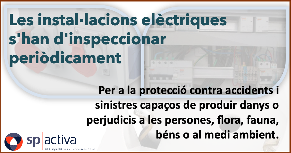 Les instal·lacions elèctriques s'han d'inspeccionar periòdicament