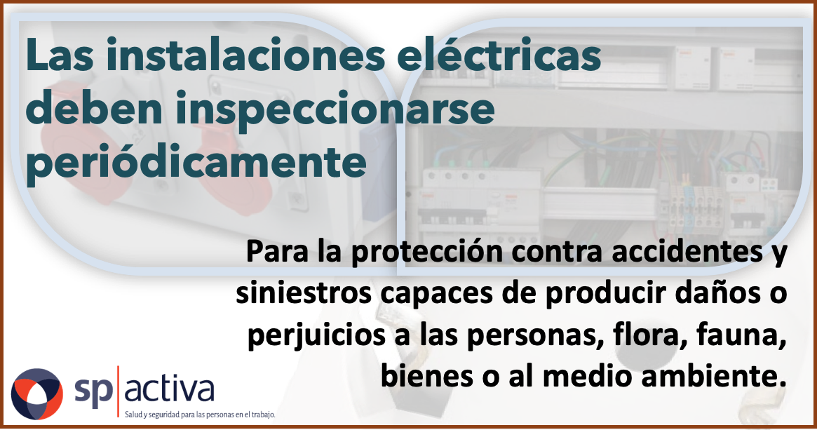 Las instalaciones eléctricas deben inspeccionarse periódicamente