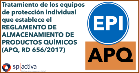 Tratamiento de los equipos de protección individual que establece el REGLAMENTO DE ALMACENAMIENTO DE PRODUCTOS QUÍMICOS (APQ, RD 656/2017)